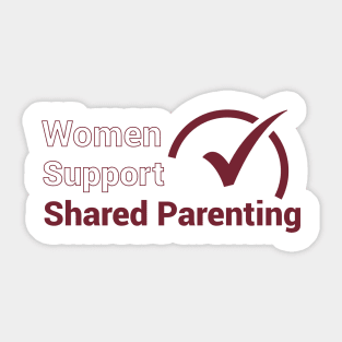 Women Support Shared Parenting Sticker